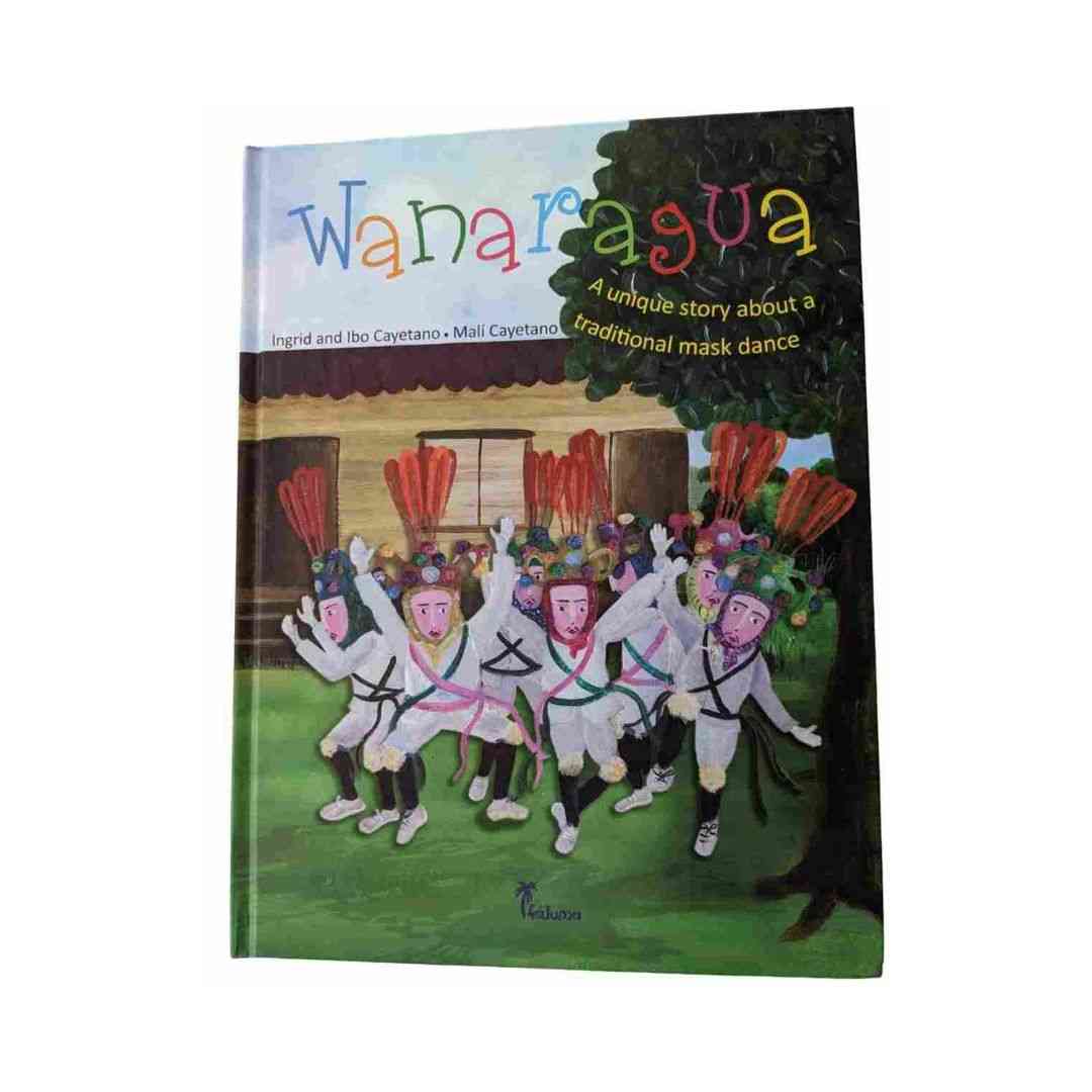 Wanaragua Children's Book By Ingrid & Ibo Cayetan